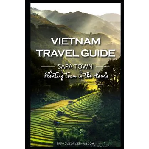 Vietnam Travel Guide: Sapa - Floating Town in the Clouds!