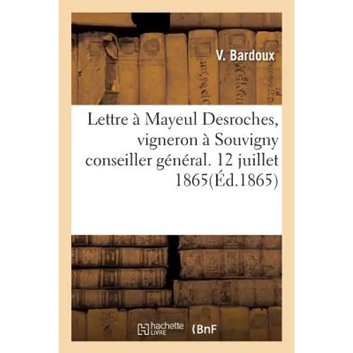 Lettre À Mayeul Desroches, Vigneron À Souvigny, 12 Juillet 1865.