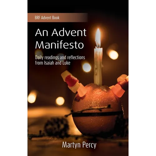 An Advent Manifesto: Daily readings and reflections from Isaiah and Luke