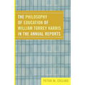 The Philosophy of Education of William Torrey Harris in the Annual Reports