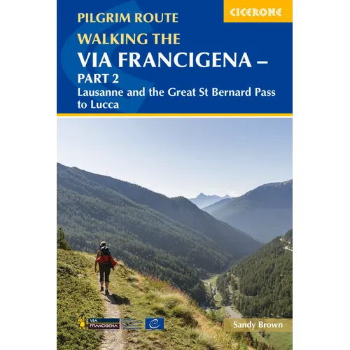 Walking the Via Francigena Pilgrim Route - Part 2: Lausanne and the Great St Bernard Pass to Lucca