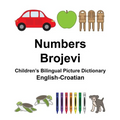 English-Croatian Numbers/Brojevi Children's Bilingual Picture Dictionary