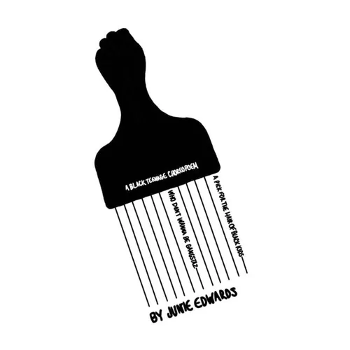 A Pick For The Hair Of Black Kids Who Don't Wanna Be Gangstaz