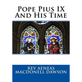 Pope Pius IX And His Time