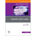 Pediatric Sleep Clinics, an Issue of Sleep Medicine Clinics: Volume 18-2