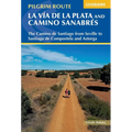 Walking La Via de la Plata and Camino Sanabres: The Camino de Santiago from Seville to Santiago de Compostela and Astorga