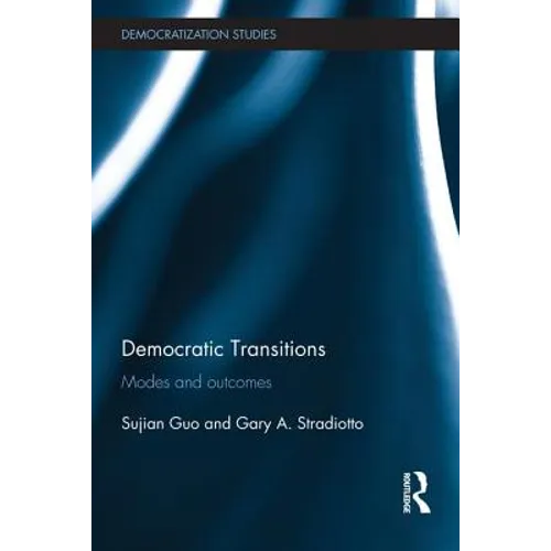 Democratic Transitions: Modes and Outcomes