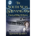 The South Seas Shenanigans: A Sparky of Bunker Hill Mystery