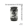 The Reproduction of Life Death: Derrida's La Vie La Mort
