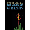 The Menehune of Polynesia and Other Mythical Little People of Oceania (Facsimile Reprint)