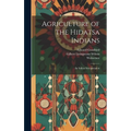 Agriculture of the Hidatsa Indians: An Indian Interpretation