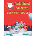 Christmas Coloring Book for Toddler: 86 Beautiful Illustrated Pages to Color featuring Santa Claus, Reindeer, Snowmen, Christmas Gifts and More!