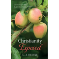 Christianity Exposed: Understanding the Bible, the Seen and Unseen of Christianity, and How Christians Think
