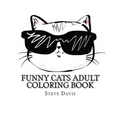 Funny Cats Adult Coloring Book: Stress Relieving Funny and Adorable Cats Coloring Book for Adults and Children