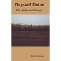 Flagstaff Maine - The Alpha and Omega