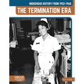 Indigenous History from 1952-1968: The Termination Era