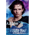 I Hate You! M/M Bully Romance