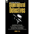 The Second Leonaur Book of Supernatural Detectives: Investigations of Ghosts and Strange Occurrences Including 'Door Into Infinity, ' 'The Mark of the