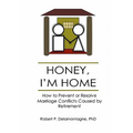 HONEY, I'M HOME How to Prevent or Resolve Marriage Conflicts Caused by Retirement