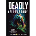 Deadly Yellowstone: An Original Collection of Tantalizing Western Mystery Tales