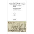 Historisches Archiv Krupp: Entwicklungen, Aufgaben, Bestände