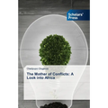 The Mother of Conflicts: A Look into Africa