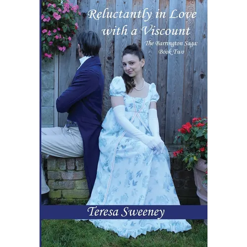 Reluctantly in Love with a Viscount: The Barrington Saga: Book Two