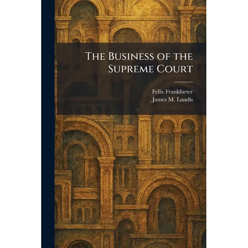 The Business of the Supreme Court