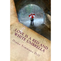 Love Is a Red and White Umbrella: Finding God's Love in Everyday Places