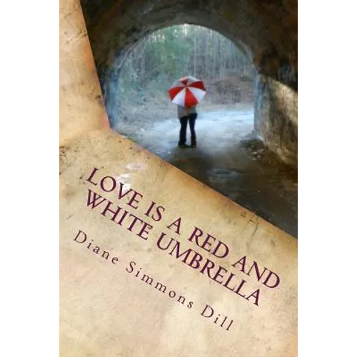Love Is a Red and White Umbrella: Finding God's Love in Everyday Places