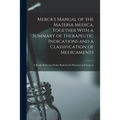 Merck's Manual of the Materia Medica, Together With a Summary of Therapeutic Indications and a Classification of Medicaments: A Ready-reference Pocket