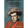 Untranslatable Song: A Selection of the Vertical Poetry of Roberto Juarroz