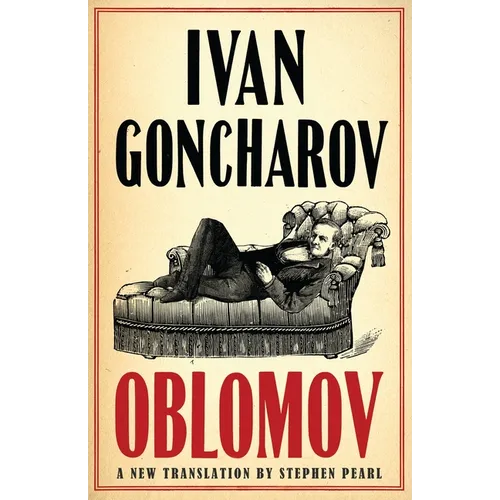 Oblomov: New Translation: Newly Translated and Annotated with an Introduction by Professor Galya Diment, University of Washington (Alma Classics Everg