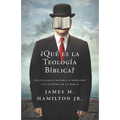 ¿Que es la Teologia Biblica?: Una guía para la Historia, el Simbolismo y los Patrones de la Biblia