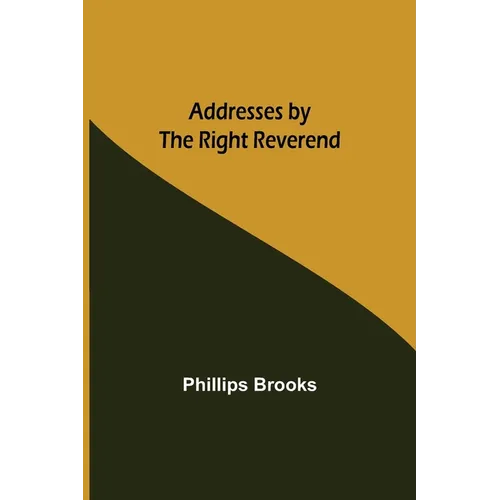 Addresses By The Right Reverend
