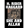 She and Allan by H. Rider Haggard, Fiction, Fantasy, Action & Adventure, Fairy Tales, Folk Tales, Legends & Mythology