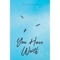 You Have Worth
