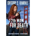 12th Man For Death: The Sharon O'Mara Chronicles