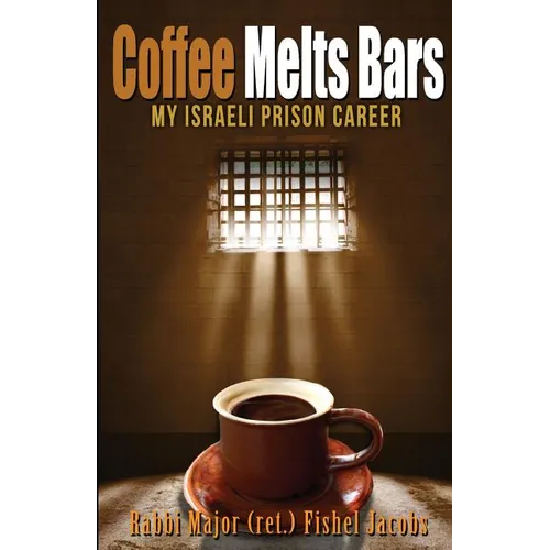 Coffee Melts Bars: My Israeli Maximum Security Prison Life