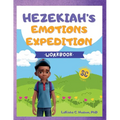 Hezekiah's Emotions Expedition: Emotions Workbook: Hezekiah's Emotions Workbook