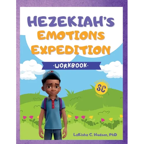Hezekiah's Emotions Expedition: Emotions Workbook: Hezekiah's Emotions Workbook