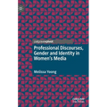 Professional Discourses, Gender and Identity in Women's Media