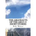 The Argonauts of the Air & 15 Short Stories