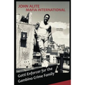 John Alite MAFIA INTERNATIONAL: Gotti Enforcer for the Gambino Crime Family