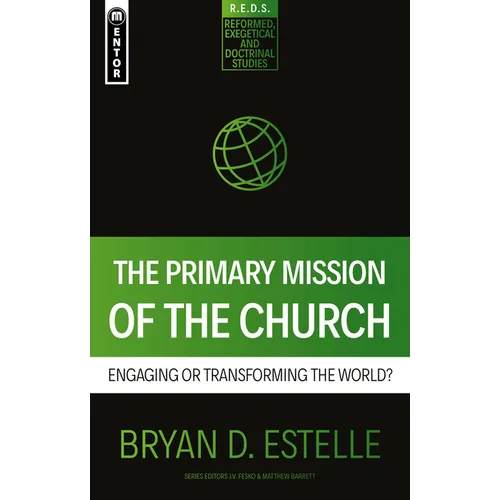 The Primary Mission of the Church: Engaging or Transforming the World?