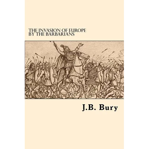 The Invasion Of Europe By The Barbarians