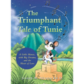 The Triumphant Tale of Tunie: A Little Mouse, with Big Dreams, and the Heart of Love