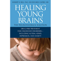 Healing Young Brains: The Neurofeedback Solution