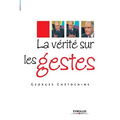 La vérité sur les gestes
