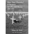 Was That Thunder ?: A Memoir Of Pro-life Rescue, 1988-1997